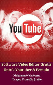 Software Video Editor Gratis Untuk Youtuber & Pemula Muhammad Vandestra Author
