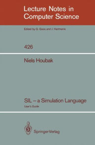 SIL - a Simulation Language: User's Guide Niels Houbak Author
