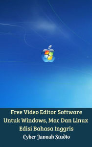 Free Video Editor Software Untuk Windows, Mac Dan Linux Edisi Bahasa Inggris Cyber Jannah Studio Author