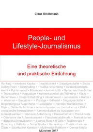 People- und Lifestyle-Journalismus. Eine theoretische und praktische Einführung: Georg Francks Ökonomie der Aufmerksamkeit und ihre Auswirkungen auf