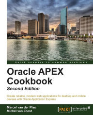 Oracle Apex 4.2 Cookbook: Second Edition Michel Van Zoest Author