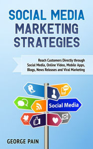 Social Media Marketing Strategies: A Marketing Blueprint to Monetize your Followers on Social Media George Pain Author