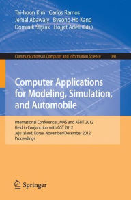 Computer Applications for Modeling, Simulation, and Automobile: International Conferences, MAS and ASNT 2012, Held in Conjunction with GST 2012, Jeju