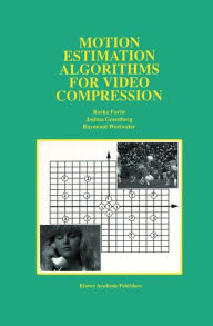 Motion Estimation Algorithms for Video Compression Borko Furht Author