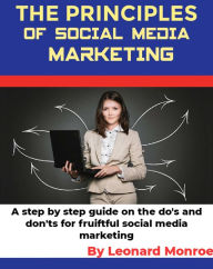 The Principles of Social Media Marketing Leonard Monroe Author
