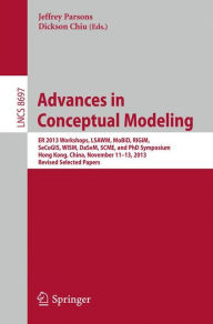 Advances in Conceptual Modeling: ER 2013 Workshops, LSAWM, MoBiD, RIGiM, SeCoGIS, WISM, DaSeM, SCME, and PhD Symposium, Hong Kong, China, November 11-