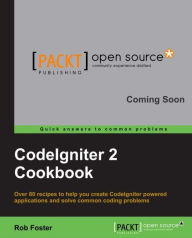 Codeigniter 2 Cookbook Rob Foster Author