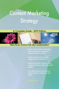 Content Marketing Strategy A Complete Guide - 2019 Edition Gerardus Blokdyk Author