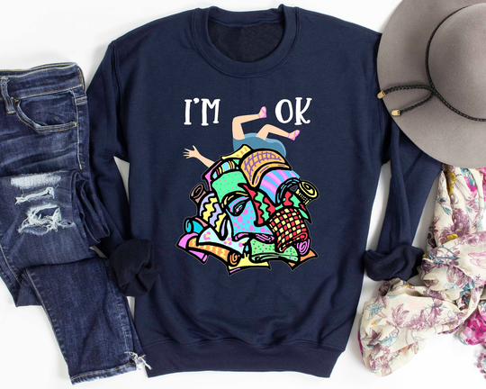 Quilt Sweatshirt, Shirt, Funny Sweatshirt For Quilters, Gift Quilter, Mom, Quilter Gift, Grandma I'm Ok