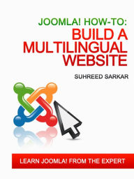 How to Build a Multilingual Website with Joomla! 2.5 Suhreed Sarkar Author
