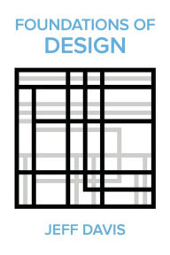 Foundations of Design (2nd Edition) Jeff Davis Author