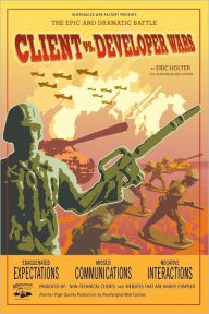Client vs. Developer Wars Eric Holter Author