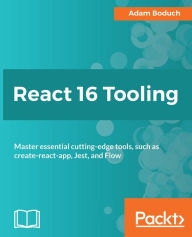 React 16 Tooling Adam Boduch Author