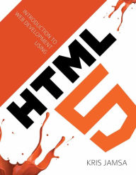 Introduction to Web Development Using HTML 5 Kris Jamsa Author