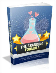 The Branding Formula Learn How To Brand Yourself As An Expert In Any Niche And Profit Big Time! Lou Diamond Editor