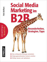 Social Media Marketing im B2B - Besonderheiten, Strategien, Tipps Felix Beilharz Author