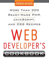 Web Developer's Cookbook Robin Nixon Author