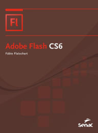 Adobe Flash CS6 Fábio Flatschart Author