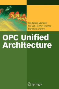 OPC Unified Architecture Wolfgang Mahnke Author