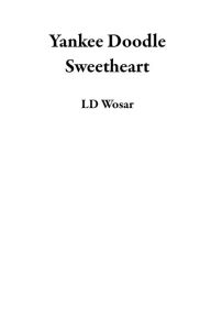 Yankee Doodle Sweetheart LD Wosar Author
