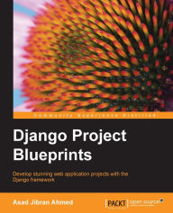 Django Project Blueprints Asad Jibran Ahmed Author