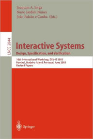 Interactive Systems. Design, Specification, and Verification: 10th International Workshop, DSV-IS 2003, Funchal, Madeira Island, Portugal, June 11-13,