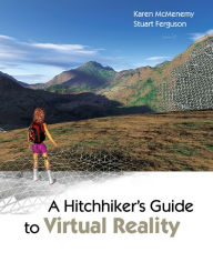 A Hitchhiker's Guide to Virtual Reality Karen McMenemy Author
