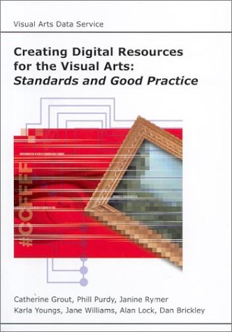 Creating Digital Resources for the Visual Arts by Phillip, Rymer, Janine, Grout, Catherine Purdy