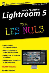 Adobe Lightroom 5 Pour les Nuls, édition poche Bernard Jolivalt Author
