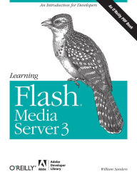 Learning Flash Media Server 3 William Sanders Author