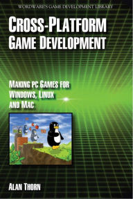 Cross Platform Game Development Alan Thorn Author