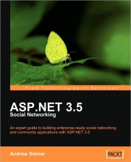 ASP.Net 3.5 Social Networking Andrew Siemer Author