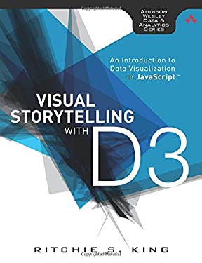 Visual Storytelling with D3 : An Introduction to Data Visualization in JavaScript by Ritchie King