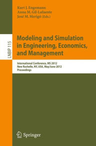 Modeling and Simulation in Engineering, Economics, and Management: International Conference, MS 2012, New Rochelle, NY, USA, May 30 - June 1, 2012, Pr