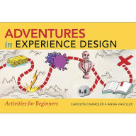 Adventures in Experience Design Carolyn Chandler Author