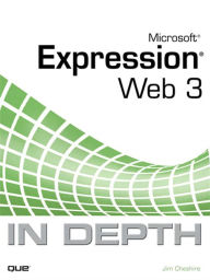 Microsoft Expression Web 3 In Depth Jim Cheshire Author