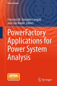 PowerFactory Applications for Power System Analysis Francisco M. Gonzalez-Longatt Editor