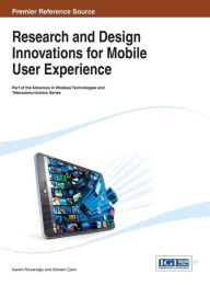 Research and Design Innovations for Mobile User Experience Kerem Rizvanoglu Editor