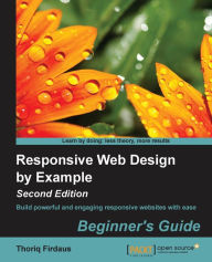 Responsive Web Design by Example (Second Edition) Thoriq Firdaus Author