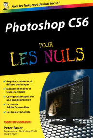 Photoshop CS6 Poche Pour les Nuls Peter John Bauer Author