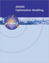 Aimms : Optimization Modeling Johannes Bisschop Author
