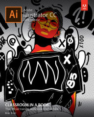Adobe Illustrator CC Classroom in a Book (2019 Release) Brian Wood Author