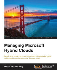 Managing Microsoft Hybrid Clouds Marcel van den Berg Author