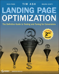 Landing Page Optimization: The Definitive Guide to Testing and Tuning for Conversions Rich Page Author