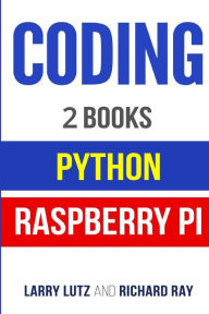 Coding: The Bible: 2 Manuscripts - Python and Raspberry PI Richard Ray Author