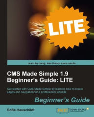 CMS Made Simple 1.9 Beginner?s Guide: LITE Edition Sofia Hauschildt Author