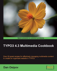 TYPO3 4.3 Multimedia Cookbook Dan Osipov Author