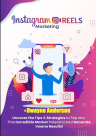 Instagram Reels Marketing Dwayne Anderson Author