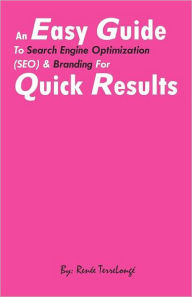 An Easy Guide to Search Engine Optimization (SEO) & Branding For quick results: Search Engine optimization, What is branding, Making money on the inte
