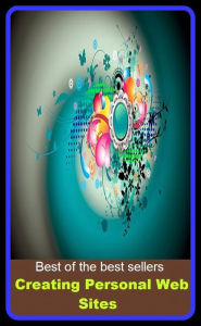 Best of the Best Sellers Creating Personal Web Sites ( web page, spider web, web site, spider's web, web designer, web-footed, worldwide web, net, lat